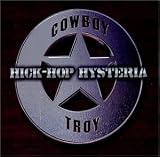 Hick-Hop Hysteria an album by Cowboy Troy