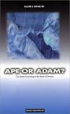 Ape or Adam?: Our Roots According to the Book of Genesis