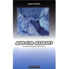 Click here to buy Ape or Adam?: Our Roots According to the Book of Genesis by  William R. Van der Zee.