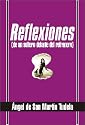 Reflexiones: de Un Soltero Delante del Refranero