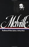 Herman Melville Redburn His 1st Voyage : White-Jacket or the World in a Man of War : Moby Dick or the Whale