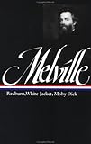 Herman Melville Redburn His 1st Voyage : White-Jacket or the World in a Man of War : Moby Dick or the Whale