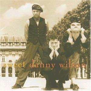 Danny Wilson - Sweet Danny Wilson - Zortam Music
