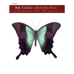 Bob Carlisle - Butterfly Kisses (Shades of Grace)