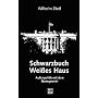 Schwarzbuch Wei�es Haus. Au�enpolitik mit dem Sturmgewehr