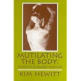 Mutilating the Body: Identity in Blood and Ink