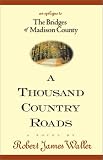 A Thousand Country Roads: An Epilogue to The Bridges of Madison County