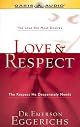 Love & Respect: The Love She Most Desires, the Respect He Desperately Needs