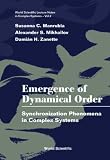 Emergence of Dynamical Order: Synchronization Phenomena in Complex Systems (World Scientific Lecture Notes in Complex Systems, Vol. 2)