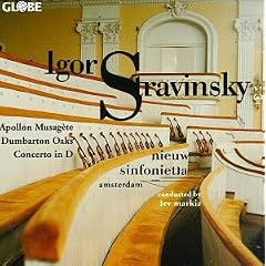 Igor Stravinsky: Apollon Musag�te; Dumbarton Oaks; Concerto in D