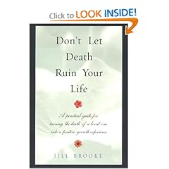 Don't Let Death Ruin Your Life: A Practical Guide to Reclaiming Happiness After the Death of a Loved One