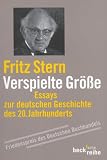 Produkt-Bild: Verspielte Gr&ouml;&szlig;e. Essays zur deutschen Geschichte. 2. Aufl.