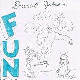 Daniel Johnston -  Fun