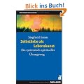 Selbstliebe als Lebenskunst: Ein systemisch-spiritueller �bungsweg