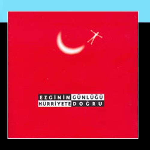 Ezginin Gunlugu - Hurriyete Dogru - Zortam Music