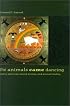 The Animals Came Dancing: Native American Sacred Ecology and Animal Kinship