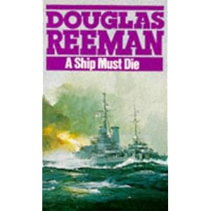 A Ship Must Die - Douglas Reeman