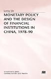 Review St. Martin's Press  / Monetary Policy and the Design of Financial Institutions in China, 1978-90 (St Antony's/Macmillan Series)