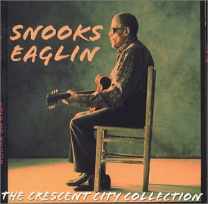 Snooks Eaglin - The Crescent City Collection - Zortam Music