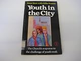 Youth in the city : the Church's response to the challenge of youth work