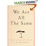 We Are All The Same: A Story of a Boy's Courage and a Mother's Love
