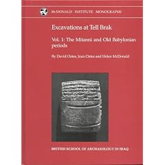 Excavations at Tell Brak: Mitanni and Old Babylonian Periods v. 1 (McDonald Institute Monographs)
