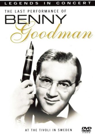 CD-Charts  DVD : The Last Performance of Benny Goodman at the Tivoli in Sweden