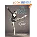 The Book of Ballet: Learning and Appreciating the Secrets of Dance