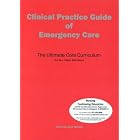 Clinical Practice Guide of Emergency Care: The Ultimate Core Curriculum by  Patricia Ann Bemis