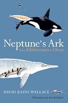 Neptune's Ark: From Ichthyosaurs to Orcas