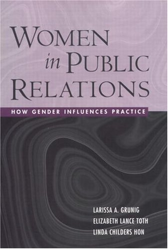 Women in Public Relations: How Gender Influences Practice (Guilford Communication)