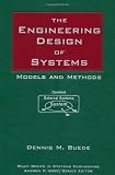 The Engineering Design of Systems: Models and Methods (Wiley Series in Systems Engineering and Management)