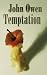 Book John Owen on Temptation - The Nature and Power of it, The Danger of Entering it and the Means of Preventing the Danger