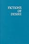 Fictions of Desire: Narrative Form in the Novels of Nagai Kafu
