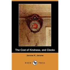 The Cost of Kindness, and Clocks (Dodo Press)