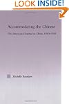 Accommodating the Chinese: The Americ...