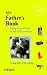 The Father's Book: Being a Good Dad in the 21st Century (Family Matters)