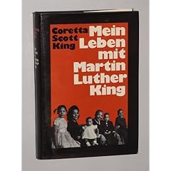 King, Coretta Scott: Mein Leben mit Martin Luther King. G�tersloh, Bertelsmann/ Stuttgart, Europ. Buch- u. Phonoklub/ Wien, Buchgemeinschaft Donauland, [1971]. Gr.-8�. 286 (1) S., 16 Sw-Taf. Leinen. Schutzumschl.
