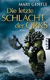 Die letzte Schlacht der Orks: Roman