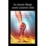 In einem Staat nach unserer Zeit, Armut und soziale Ungerechtigkeit �berfluten das Land .von "Christel P. Weinberger"
