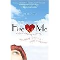Fire Me (A Tale of Scheming, Dreaming and Looking for Love in All the Wrong Places) (Paperback)