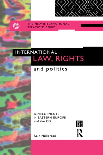 International Law, Rights and Politics: Developments in Eastern Europe and the CIS (New International Relations)