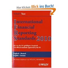 International Financial Reporting Standards (IFRS) 2010: Deutsch-Englische Textausgabe der von der EU gebilligten Standards. English & German edition ... of the official standards approved by the EU