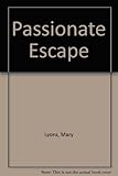 The passionate escape