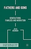 Fathers and sons : generations, families and migration