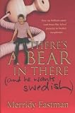 There's a Bear in There (and He Wants Swedish)