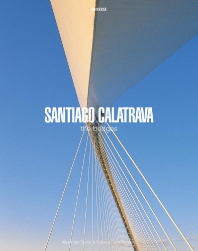 Santiago Calatrava The Bridges (Universe Architecture Series) - Universe - 0789313456 - ISBN:0789313456