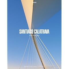 Santiago Calatrava The Bridges (Universe Architecture Series)