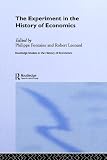 The Experiment In The History Of Economics (Routledge Studies in the History of Economics)