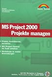 MS Project 2000. Projekte managen.